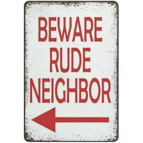 Tin Sign 8x12 Inch Beware Rude Neighbor Metal Signs Vintages Bad Neighbor Nosey Metal Sign Wall Decor For Home Garage Bar Man Cave Outdoor Yard Sign Gifts For Classmates Friends Colleagues