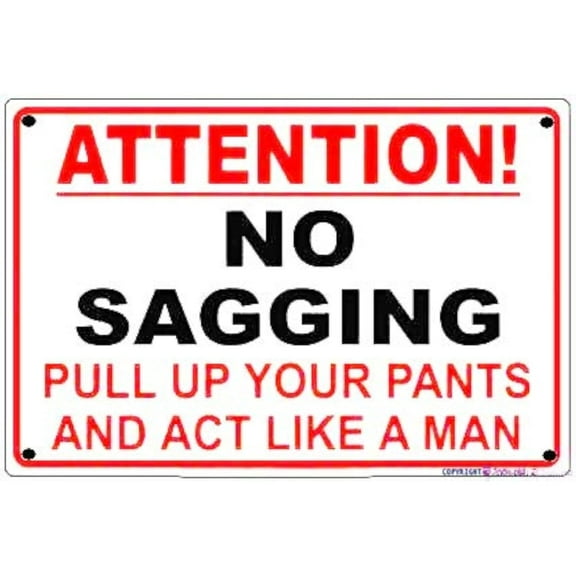 Tin Sign-"Attention! No Sagging, Pull Up Your Pants" Warning Sign, Aluminum Metal Tin Sign, 12x8 Inches