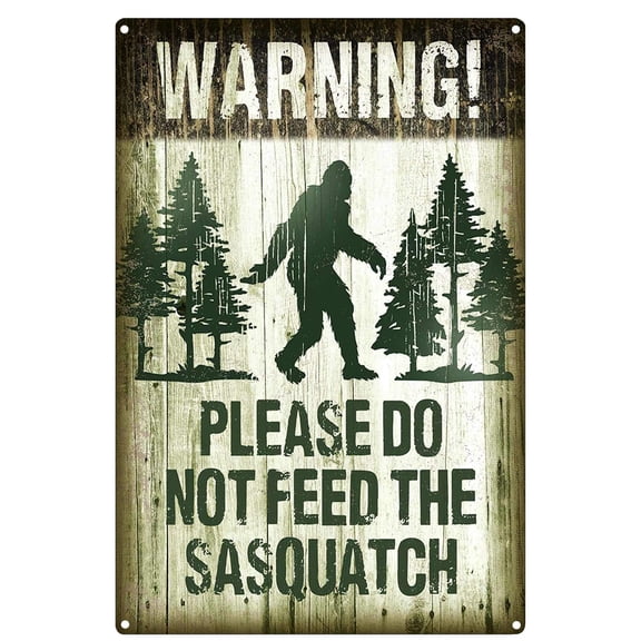 Tin Sign For Warning! Please Do Not Feed The Sasquatch Retro Vintage Metal Sign Coffee Bar Wall Decor Home Signs Size: 8 x 12 inch