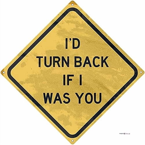 Tin Sign I'd Turn Back If I were You 12" X 12" Road Bar Man Cave Bedroom Home Decor Horror Theme Halloween Accessory Metal Sign
