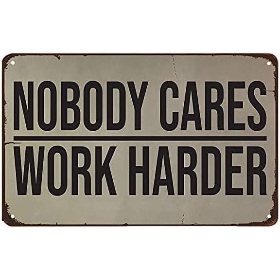 Tin Sign For Nobody Cares Work Harder Wall Decal. Gym Decor Ideas, Gym Design Ideas, Ideas for Home Gym, Office Wall Sign. Metal Poster,Tool-Tin Sign 8x12 Inch