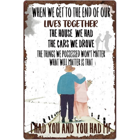 Tin Sign Old Couple's Backs Vintage Metal Signs I Had You and You Had Me Metal Poster for Home Outdoor Garden Farm Girl's Room Office Outside Wedding Valentine's Day Present Mixed Color 1pc