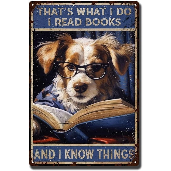 Tin Sign Painting Funny Dog Retro Metal Tin Sign-That's What I Do I Read Book I Know Things,Outdoor Indoor Study Wall Panel Vintage Mural Inspirational Quotes 8.00" x 12.00" Tin Painting