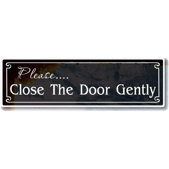 Tin Sign Please Close The Door Gently Wall Decor 6x16 Inch Vintage Metal Sign