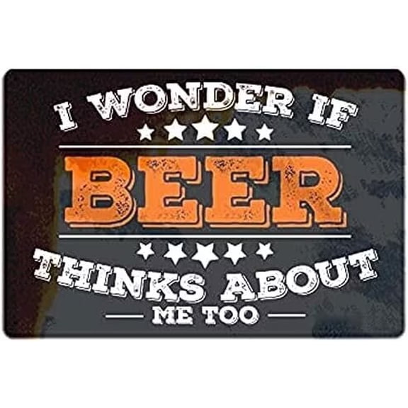 Tin Sign S Bar Wall Decor - Metal 12 X 8 in. I Wonder If Beer Thinks About Me Too Vintage Sign