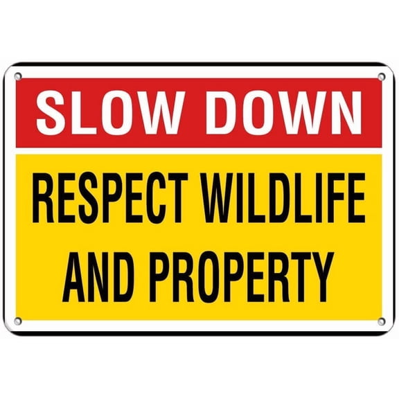 Tin Sign Slow Down Respect Wildlife and Property Campground Indoor and Outdoor Use Funny Warning Caution Notice Safety Sign 12" X 8"