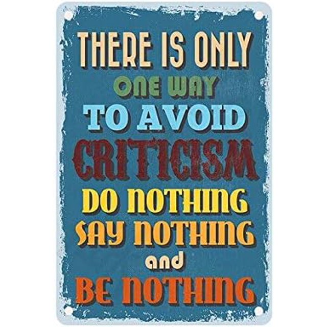 Tin Sign There is Only One Way to Avoid Criticism Do Nothing Wall Decor Metal Bar Plaque Pub