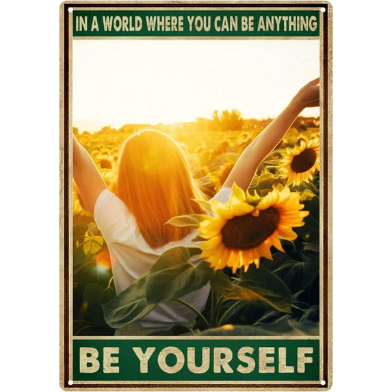 Tin Sign Vintage In a World Where You Can Be Anything Be Yourself Women In Sea Of Sunflowers Metal Tin Sign Vintage Decoration Garage Home Garden Cafes Kitchen Wall Antique Tin Signs 8x12 inch