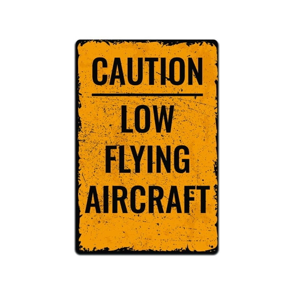 Tin Signs Airplane Pilot Décor - Metal Sign 12 x 8 in. Caution Low Flying Aircraft