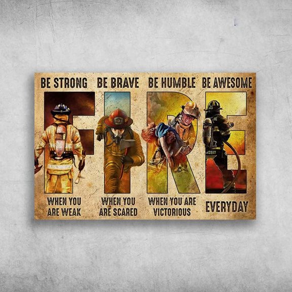 Tin Signs Bar Wall Decor Firefighter Fire Be Strong When You Are Weak Be Brave When You Are Scared Tin Sign Wall Poster Plaque for Home Kitchen Bar Coffee Shop Metal Plaque 8x12 inch