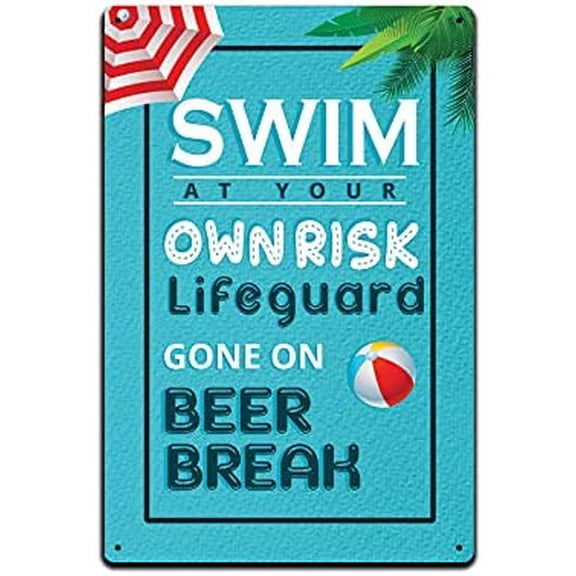 Tin Signs Swimming Pool Decor - Funny Swimming Pool Signs Aluminum Lightweight Metal Sign 12 x 8 in. Weather Resistant (Lifeguard on Beer Break)