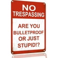 thumbnail image 1 of Tin Signs No Trespassing Are You Bulletproof Or Just Stupid Funny No Trespassing Sign For Yard Sign Bar Man Cave Garage Farm Garden Wall Decor Sign Plaque Outdoor Home Decor 8 X 12 Inches, 1 of 5