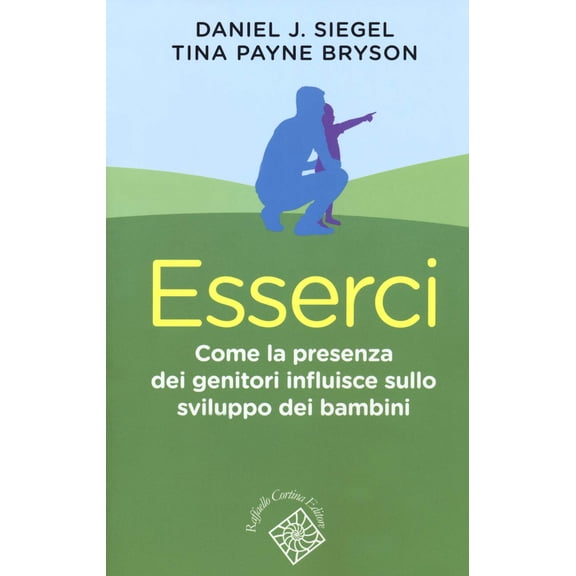 Tina Payne Bryson,Da Esserci. Come la presenza dei genitori influisce sullo svilup (Paperback)