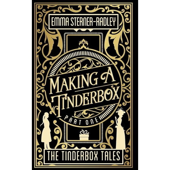Tinderbox Tales: Making a Tinderbox (Paperback)