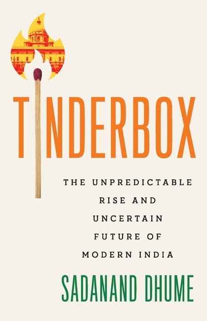 Tinderbox: The Unpredictable Rise and Uncertain Future of Modern India, (Hardcover)