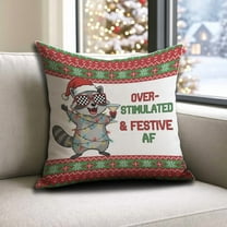 TiniDecor Funny Christmas Pillow, 16x16" Poly Oxford, Overstimulated & Festive AF, Holiday Raccoon Decor