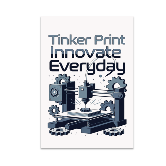 Tinker Print Innovate Everyday Tech Wall Decor - 3D Printing Enthusiast - 13x19 Poster Print