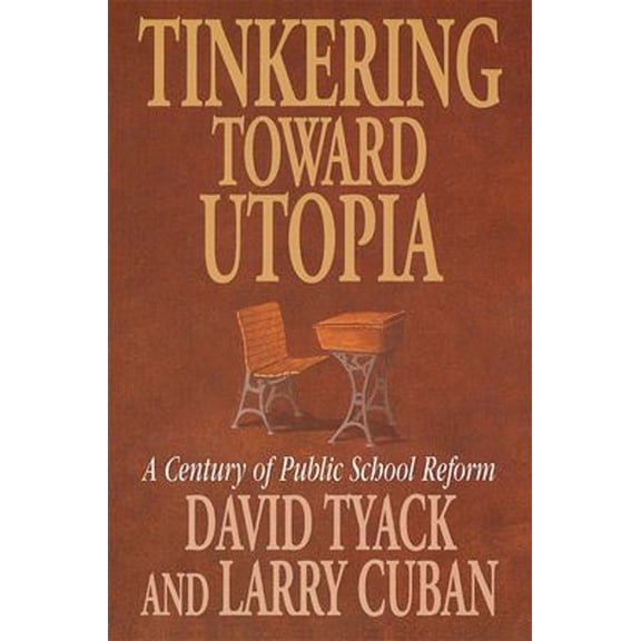 Pre-Owned Tinkering Toward Utopia: A Century of Public School Reform (Paperback) 0674892836 9780674892835