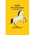 thumbnail image 1 of Tinkle, The Trick Pony: His Many Adventures, (Paperback), 1 of 1