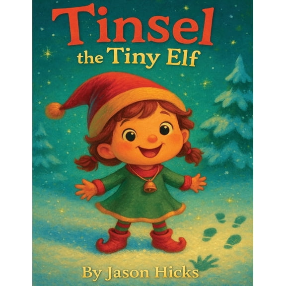 Tinsel The Tiny Elf, (Paperback)