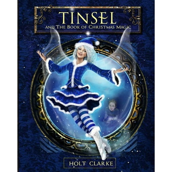 Tinsel and the Book of Christmas Magic, (Paperback)