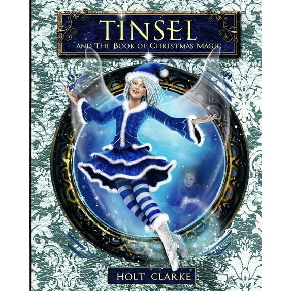 Tinsel and the Book of Christmas Magic, (Paperback)