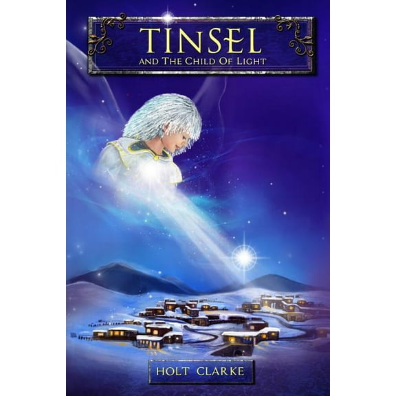 Tinsel and the Child of Light, (Paperback)