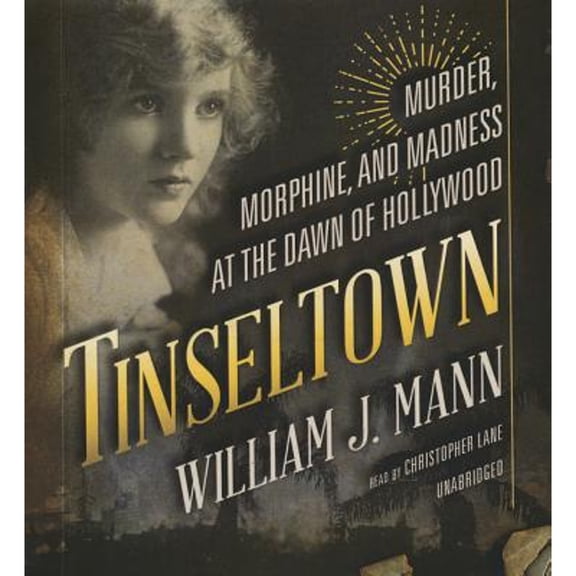 Pre-Owned Tinseltown: Murder, Morphine, and Madness at the Dawn of Hollywood Paperback