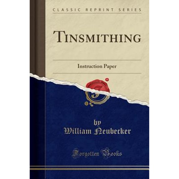Tinsmithing: Instruction Paper (Classic Reprint)