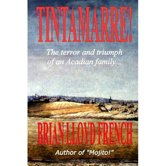 Tintamarre!: The Terror and Triumph of an Acadian Family Paperback