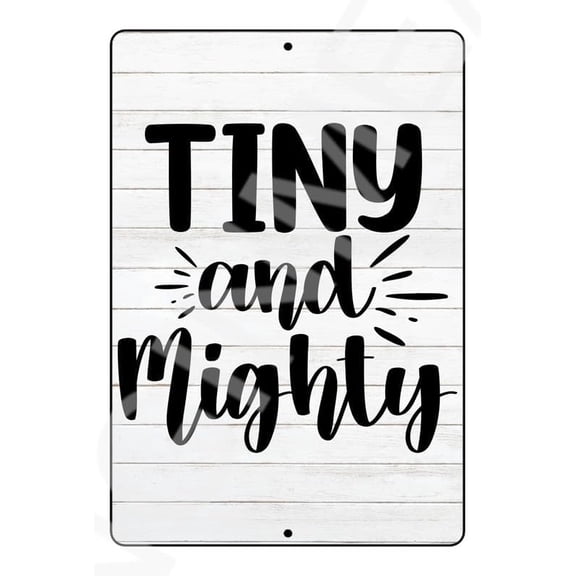 Tiny And Mighty Funny Baby's Room Or Nursery Sign Weatherproof Aluminum 8" x 12"