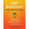thumbnail image 1 of Pre-Owned Tiny Buddha's Inner Strength Journal: Creative Prompts and Challenges to Help You Get Through Anything (Hardcover) 0806542233 9780806542232, 1 of 1