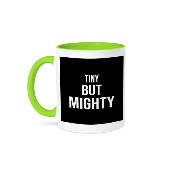 3drose, Tiny but Mighty. Bold White Lettering on Black Background., 11oz Two-tone Green Mug