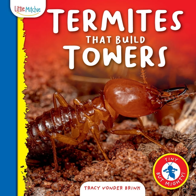 Tiny But Mighty! Termites That Build Towers, (Hardcover)
