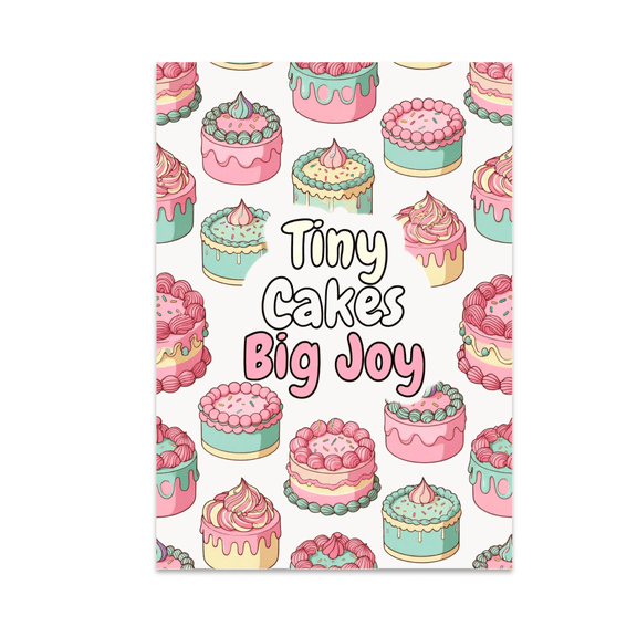 Tiny Cakes Big Joy Pattern - Cake Decor Enthusiast - 13x19 Poster Print