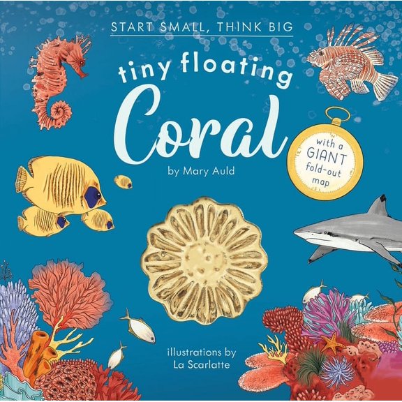 Start Small, Think Big Tiny Floating Coral (Start Small, Think Big #3), Book 3, (Hardcover)