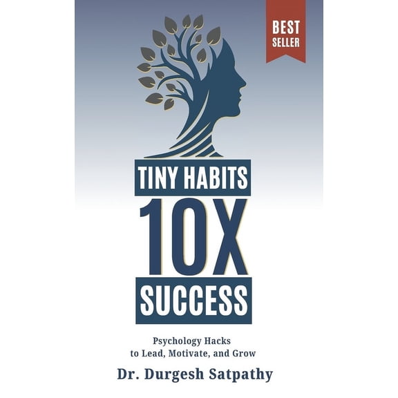 Tiny Habits, 10X Success: Psychology Hacks to Lead, Motivate, and Grow, (Paperback)
