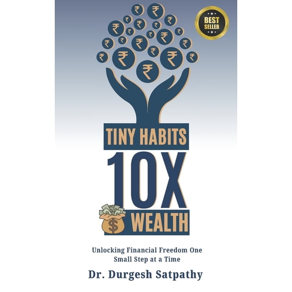 Tiny Habits, 10X Wealth: Unlocking Financial Freedom One Small Step at a Time, (Paperback)