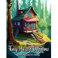 thumbnail image 1 of Tiny House Dreams Coloring Book for Adults: Relax and Unwind with Cozy and Quaint Tiny Homes, (Paperback), 1 of 1