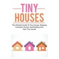 thumbnail image 1 of Tiny Houses: The ultimate guide to tiny houses, shipping container homes, and building your own tiny house! (Hardcover), 1 of 1