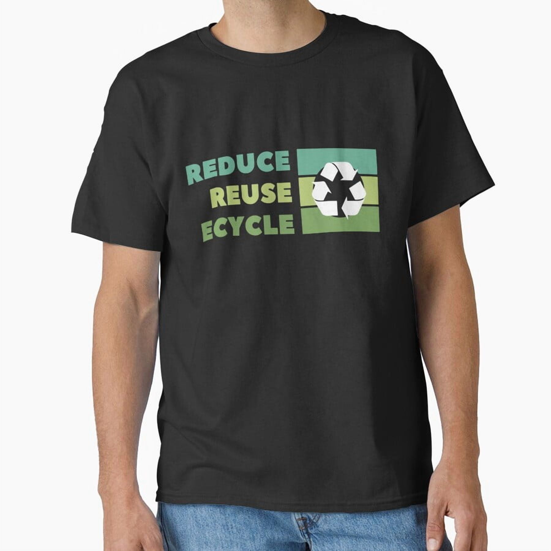 Tiny Hug Recycle Reuse Reduce Eco Day Green Shades Classic T-Shirt ...