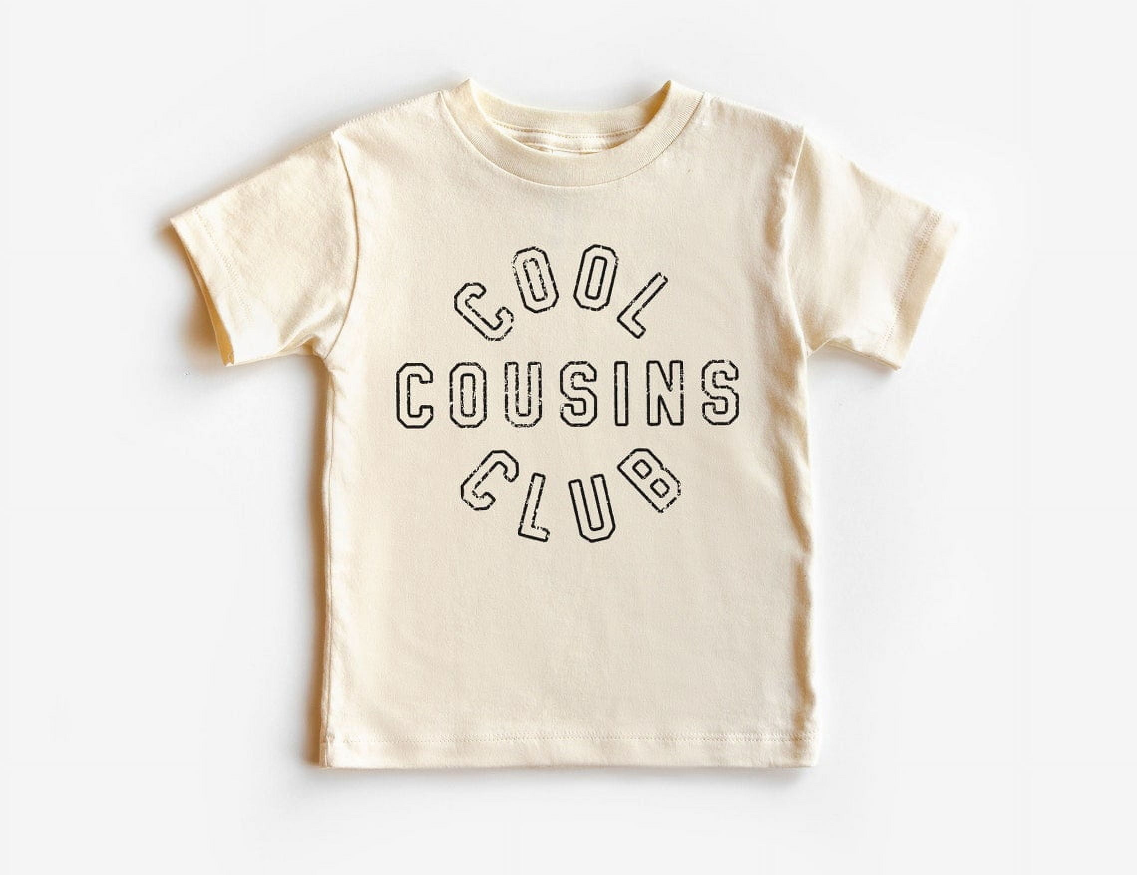 Cool Cousins Club Toddler T-Shirt - 100% Ring-Spun Cotton, Printed In USA