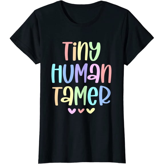 Tiny Human Tamer, Daycare Teacher T-Shirt