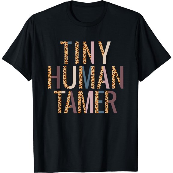 Tiny Human Tamer Leopard Preschool Kindergarten Teacher Gift T-Shirt Black Medium