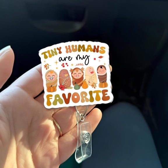 Tiny Humans Are My Favorite Badge Reel Cute Fall Teacher Nurse Daycare ID Holder Pediatric Nurse Badge Reel Thanksgiving Autumn Gift