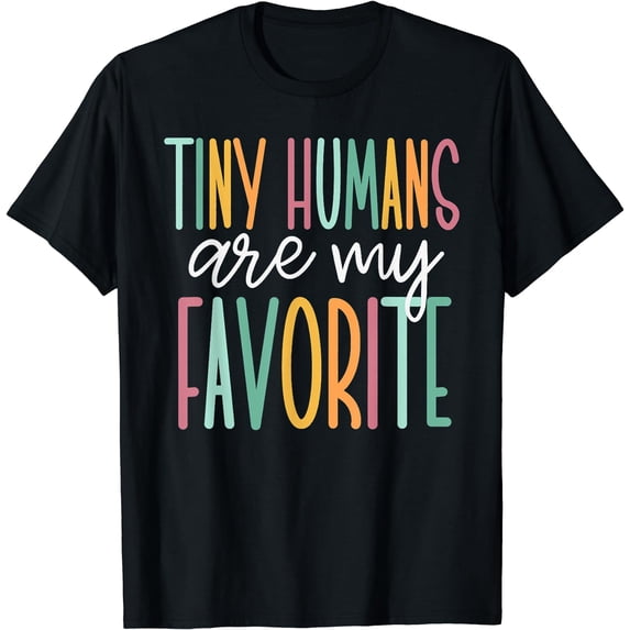 Tiny Humans Are My Favorite Funny Teaching Preschool Teacher T-Shirt Black 2X-Large