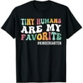 thumbnail image 1 of Tiny Humans Are My Favorite Funny TeachingKindergarten T-Shirt, 1 of 4