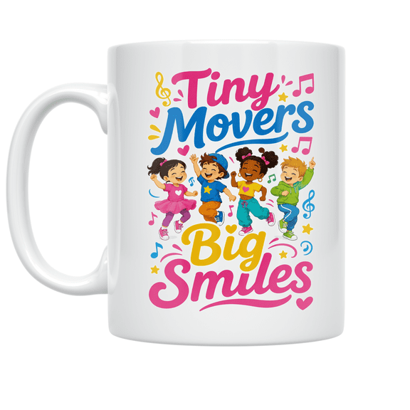 Tiny Movers Big Smiles Dance Art - Kids Movement Enthusiast - 11 oz Ceramic Coffee Mug