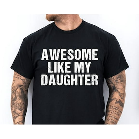 Tiny Nest Awesome Like My Daughter Shirt, Shirt For Men Tshirt, Fathers Dad Gift Tee, Gift From Daughter To Dad, Husband Gift Dad Shirt Shirt For Boy, Girl, Gift For Friend