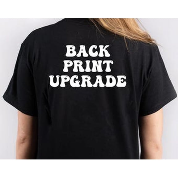Tiny Nest Backside Text Upgrade, Back Print, Back Print Upgrade Shirt For Boy, Girl, Gift For Friend